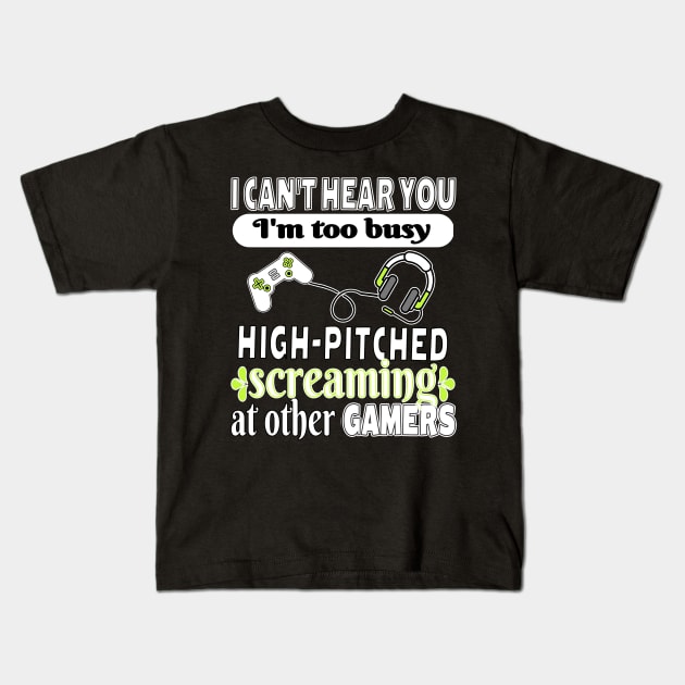 Funny Gamer Online Gaming and Screaming Can’t Hear Too Busy T-Shirt, Stickers, and Tech Device Cases Kids T-Shirt by KathyNoNoise